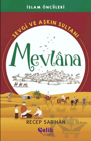 Sevgi ve Aşkın Sultanı Mevlana