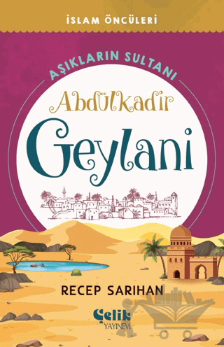 Aşıkların Sultanı Abdülkadir Geylani