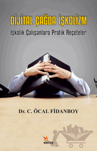 Dijital Çağda İşkolizm