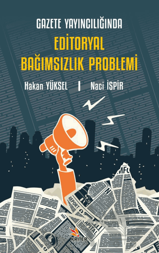 Gazete Yayıncılığında Editoryal Bağımsızlık Problemi