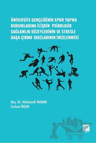 Üniversite Gençliğinin Spor Yapma Durumlarına İlişkin Psikolojik Sağlamlık Düzeylerinin ve Stresle Başa Çıkma Tarzlarının İncelenmesi