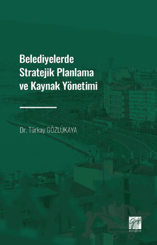 Belediyelerde Stratejik Planlama ve Kaynak Yönetimi