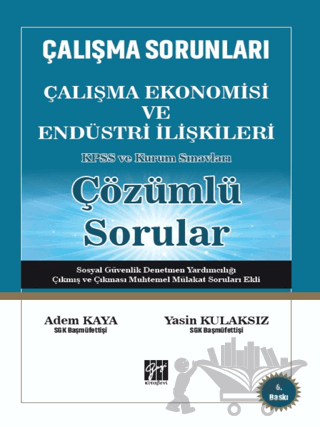 Çalışma Sorunları Çalışma Ekonomisi ve Endüstri İlişkileri KPSS ve Kurum Sınavları Çözümlü Sorular