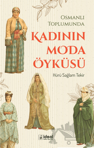 Osmanlı Toplumunda Kadının Moda Öyküsü