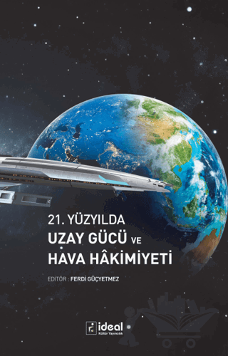 21. Yüzyılda Uzay Gücü ve Hava Hakimiyeti