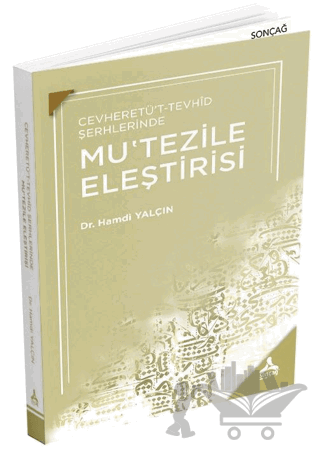 Cevheretü't-Tevhid Şerhlerinde Mu'tezile Eleştirisi