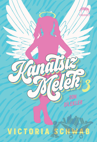 Kanatsız Melek 3: Son Dilekler