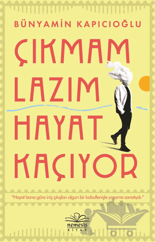 Çıkmam Lazım Hayat Kaçıyor