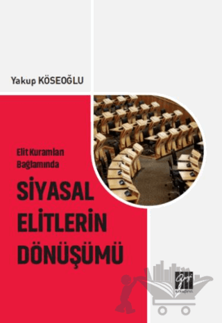 Elit Kuramları Bağlamında Siyasal Elitlerin Dönüşümü