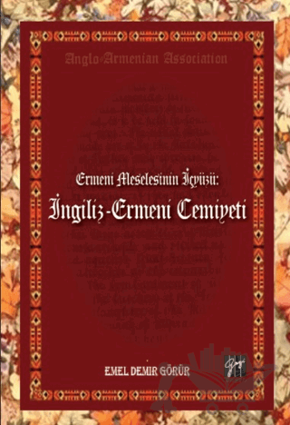Ermeni Meselesinin İç Yüzü: İngiliz - Ermeni Cemiyeti