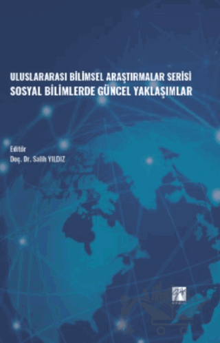 Uluslararası Bilimsel Araştırmalar Serisi Sosyal Bilimlerde Güncel Yaklaşımlar