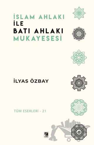 İslam Ahlakı ile Batı Ahlakı Mukayesesi