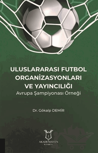Uluslararası Futbol Organizasyonları ve Yayıncılığı
