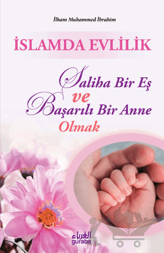 İslamda Evlilik; Saliha Bir Eş ve Başarılı Bir Anne Olmak