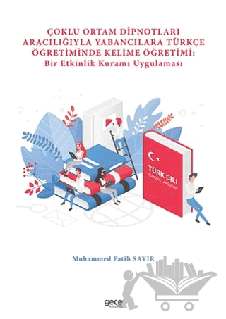 Çoklu Ortam Dipnotları Aracılığıyla Yabancılara Türkçe Öğretiminde Kelime Öğretimi