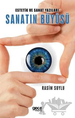 Estetik ve Sanat Yazıları Sanatın Büyüsü
