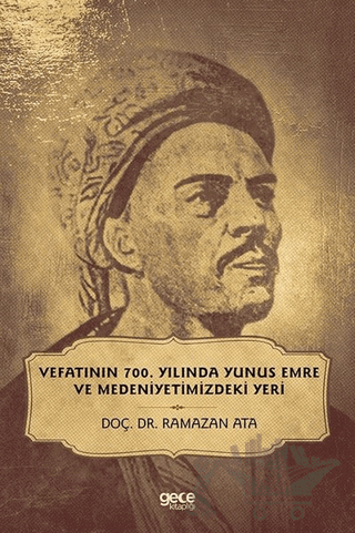 Vefatının 700. Yılında Yunus Emre ve Medeniyetimizdeki Yeri