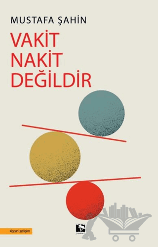 Vakit Nakit Değildir