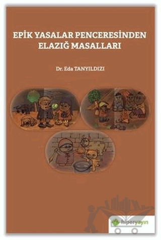 Epik Yasalar Penceresinden Elazığ Masalları