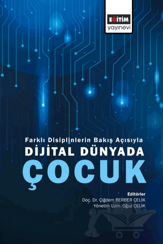 Farklı Disiplinlerin Bakış Açısıyla Dijital Dünyada Çocuk