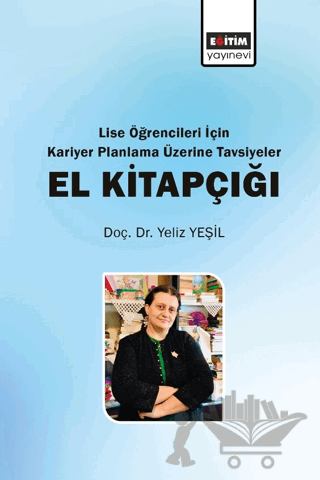 Lise Öğrencileri İçin Kariyer Planlama Üzerine Tavsiyeler El Kitapçığı