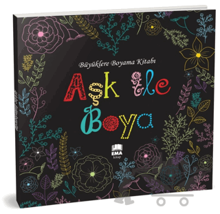 Aşk ile Boya - Büyüklere Boyama Kitabı