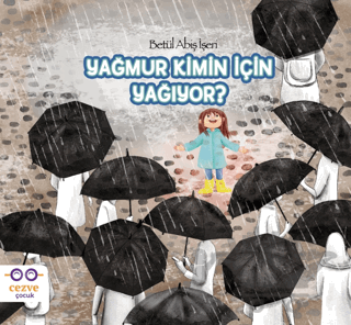 Yağmur Kimin İçin Yağıyor