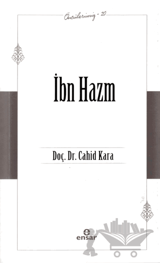 İbn Hazm (Öncülerimiz - 20)