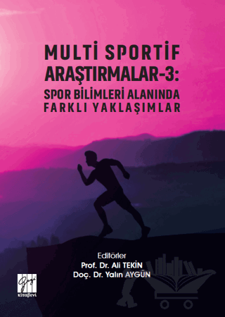 Multi Sportif Araştırmalar 3: Spor Bilimleri Alanında Farklı Yaklaşımlar