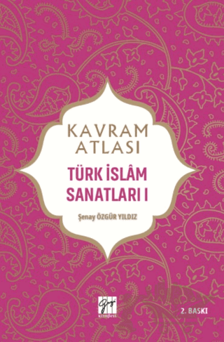 Kavram Atlası - Türk İslam Sanatları 1