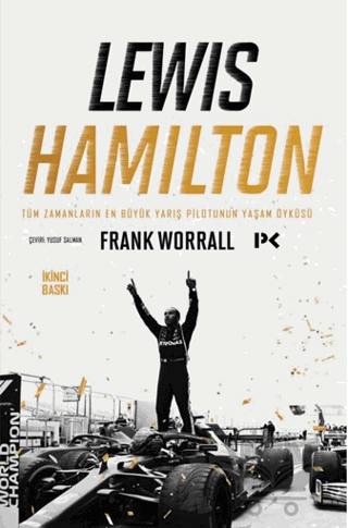Lewis Hamilton: Tüm Zamanların En Büyük Yarış Pilotunun Yaşam Öyküsü