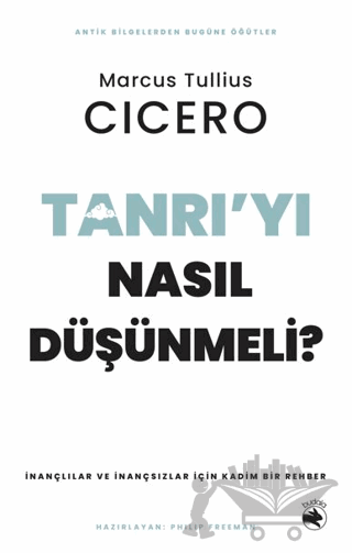 Tanrı’yı Nasıl Düşünmeli? – İnançlılar ve İnançsızlar için Kadim Bir Rehber