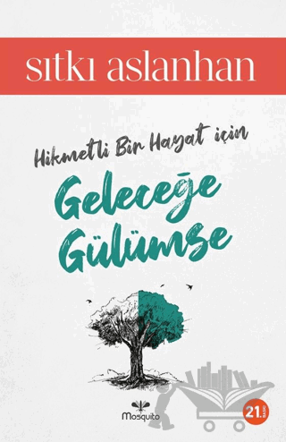 Hikmetli Bir Hayat İçin Geleceğe Gülümse
