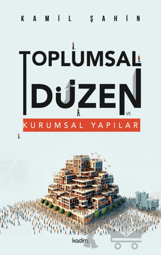Toplumsal Düzen ve Kurumsal Yapılar