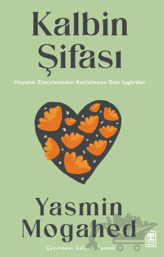 Kalbin Şifası Hayatın Zincirlerinden Kurtulmaya Dair İçgörüler