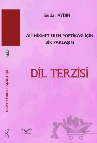 Dil Terzisi Ali Hikmet Eren Poetikası İçin Bir Yaklaşım