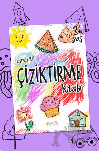 Bebekler İçin Çiziktirme Kitabı (2+ Yaş Boyama Ve Aktivite Kitabı)