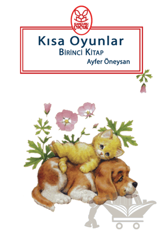 Kısa Oyunlar Birinci Kitap (5+Yaş)