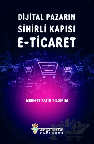 Dijital Pazarın Sihirli Kapısı E-Ticaret