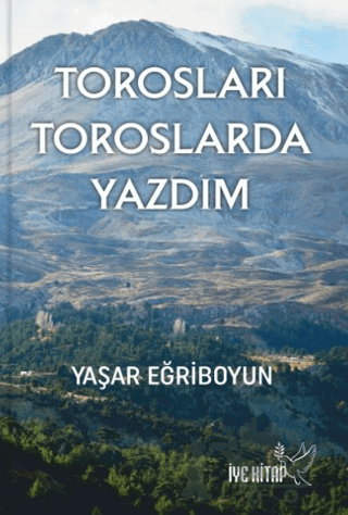 Torosları Toroslarda Yazdım