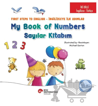 İki Dilli : İngilizce-Türkçe My Book Of Numbers / Sayılar Kitabım - First Steps To Engıilish / İngilizceye İlk Adımlar İngilizce Öğreniyorum