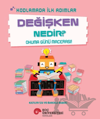Kodlamada İlk Adımlar Değişken Nedir? Okuma Günü Macerası!
