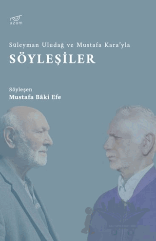Süleyman Uludağ ve Mustafa Kara’yla Söyleşiler