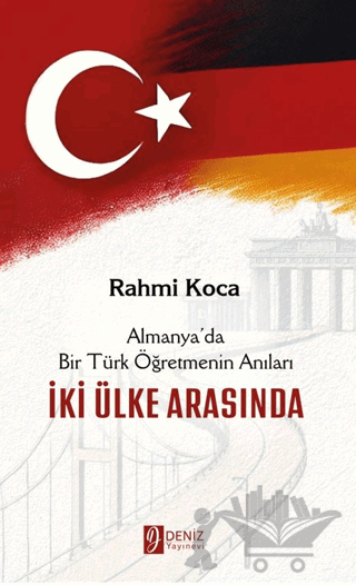 İki Ülke Arasında - Almanya’da Bir Türk Öğretmenin Anıları