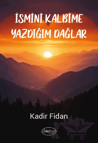 İsmini Kalbime Yazdığım Dağlar