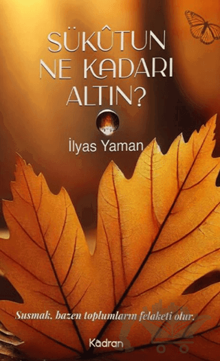 Sükutun Ne Kadarı Altın