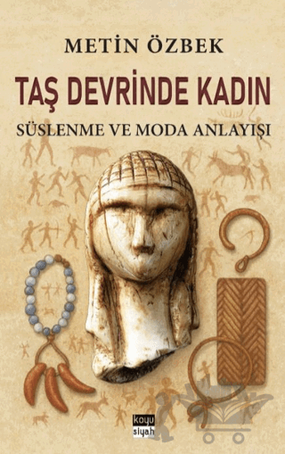 Taş Devrinde Kadın: Süslenme ve Moda Anlayışı
