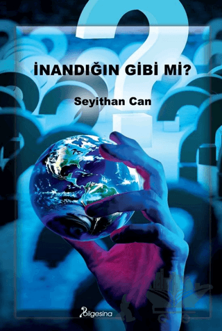 İnandığın Gibi Mi?