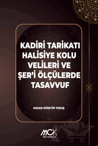 Kadiri Tarikatı Halisiye Kolu Velileri ve Şer’i Ölçülerde Tasavvuf
