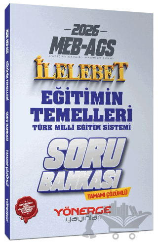 2026 MEB-AGS Eğitimin Temelleri ve Türk Milli Eğitim Sistemi İlelebet Soru Bankası